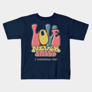 Love Never Fails - 1 Corinthians 13:8 - 60's Retro Design Kids T-Shirt